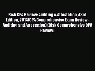 Bisk CPA Review: Auditing & Attestation 43rd Edition 2014(CPA Comprehensive Exam Review- Auditing