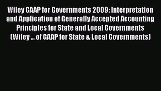 Wiley GAAP for Governments 2009: Interpretation and Application of Generally Accepted Accounting
