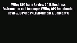 Wiley CPA Exam Review 2011 Business Environment and Concepts (Wiley CPA Examination Review: