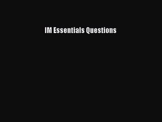 (PDF Download) IM Essentials Questions Read Online