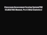 (PDF Download) Classroom Assessment Scoring System(TM) (CLASS(TM)) Manual Pre-K (Vital Statistics)
