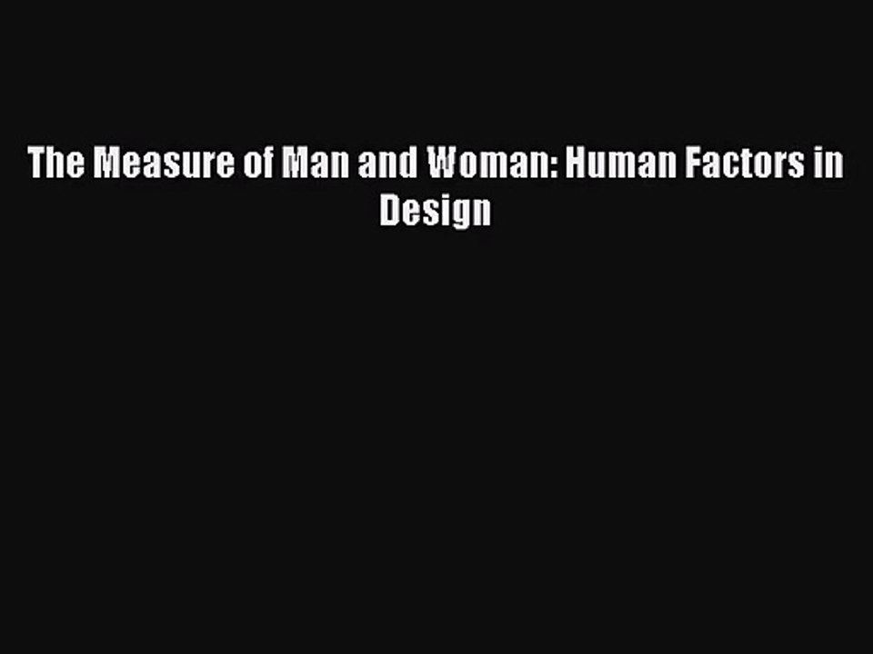 (PDF Download) The Measure of Man and Woman: Human Factors in Design Download