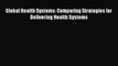 Global Health Systems: Comparing Strategies for Delivering Health Systems  PDF Download