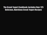 The Greek Yogurt Cookbook: Includes Over 125 Delicious Nutritious Greek Yogurt Recipes Read