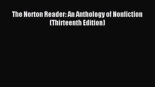 (PDF Download) The Norton Reader: An Anthology of Nonfiction (Thirteenth Edition) PDF