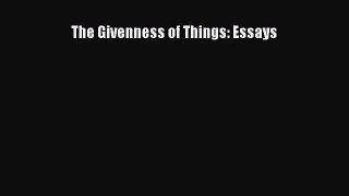 (PDF Download) The Givenness of Things: Essays Download