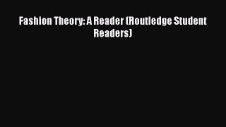 [PDF Download] Fashion Theory: A Reader (Routledge Student Readers) [Download] Online