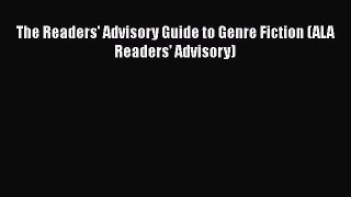 [PDF Download] The Readers' Advisory Guide to Genre Fiction (ALA Readers' Advisory) [PDF] Online