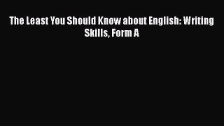 (PDF Download) The Least You Should Know about English: Writing Skills Form A Download