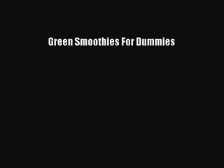 Green Smoothies For Dummies  Free Books