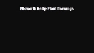 [PDF Download] Ellsworth Kelly: Plant Drawings [Read] Online