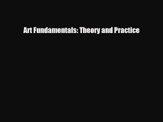 [PDF Download] Art Fundamentals: Theory and Practice [PDF] Full Ebook