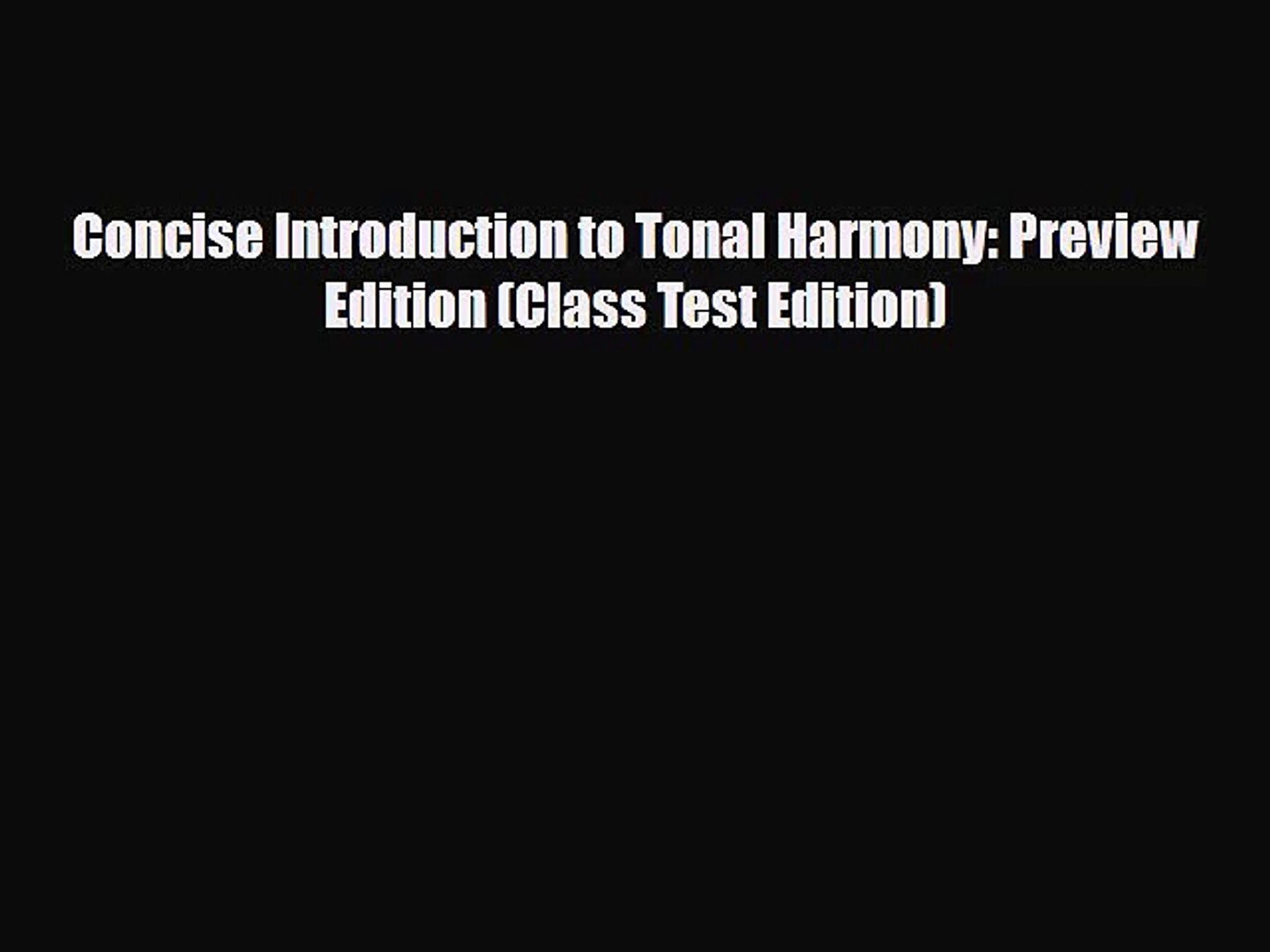 Pdf Download Concise Introduction To Tonal Harmony Preview Edition Class Test Edition Video Dailymotion