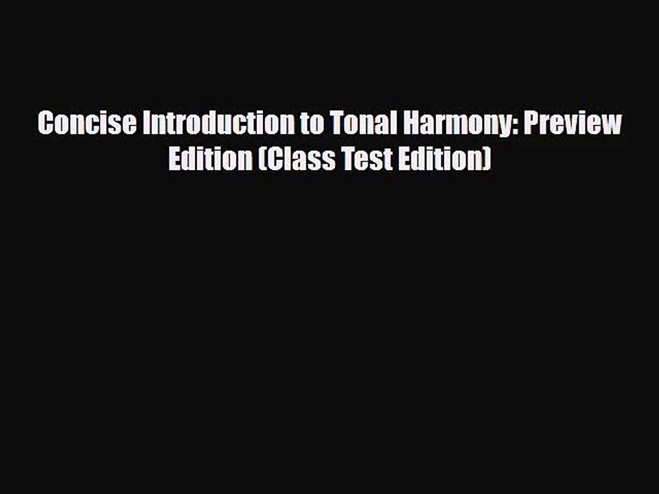 [PDF Download] Concise Introduction to Tonal Harmony: Preview Edition (Class Test Edition)