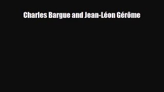 [PDF Download] Charles Bargue and Jean-Léon Gérôme [PDF] Online