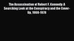 [PDF Download] The Assassination of Robert F. Kennedy: A Searching Look at the Conspiracy and