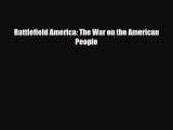 [PDF Download] Battlefield America: The War on the American People [Download] Online