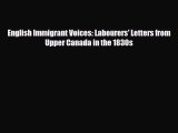 [PDF Download] English Immigrant Voices: Labourers' Letters from Upper Canada in the 1830s