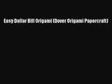 (PDF Download) Easy Dollar Bill Origami (Dover Origami Papercraft) Download