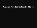 (PDF Download) Transfer of Power (A Mitch Rapp Novel Book 1) Read Online