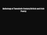 (PDF Download) Anthology of Twentieth-Century British and Irish Poetry PDF