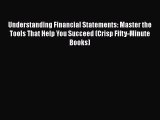 Understanding Financial Statements: Master the Tools That Help You Succeed (Crisp Fifty-Minute
