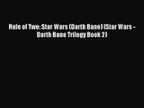 (PDF Download) Rule of Two: Star Wars (Darth Bane) (Star Wars - Darth Bane Trilogy Book 2)