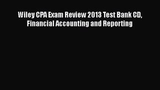 Wiley CPA Exam Review 2013 Test Bank CD Financial Accounting and Reporting  PDF Download