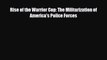 [PDF Download] Rise of the Warrior Cop: The Militarization of America's Police Forces [Read]