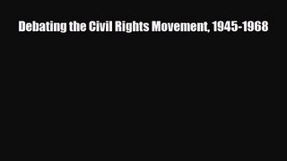 [PDF Download] Debating the Civil Rights Movement 1945-1968 [Read] Full Ebook