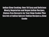 Indian Slow Cooking: Over 50 Easy and Delicious Meaty Vegetarian and Vegan Indian Recipes Gluten-Free