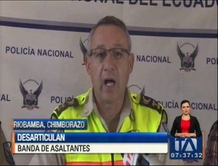 Desarticulan banda de asaltantes en Chimborazo