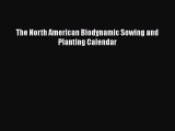 [PDF Download] The North American Biodynamic Sowing and Planting Calendar [PDF] Online