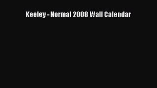 [PDF Download] Keeley - Normal 2008 Wall Calendar [PDF] Full Ebook