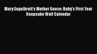 [PDF Download] Mary Engelbreit's Mother Goose: Baby's First Year Keepsake Wall Calendar [Read]
