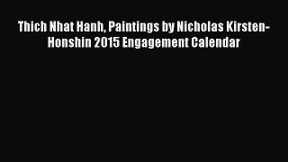 [PDF Download] Thich Nhat Hanh Paintings by Nicholas Kirsten-Honshin 2015 Engagement Calendar