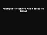 (PDF Download) Philosophic Classics: From Plato to Derrida (5th Edition) Download