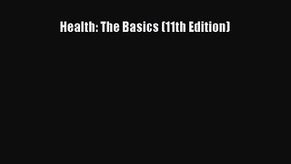 (PDF Download) Health: The Basics (11th Edition) Read Online