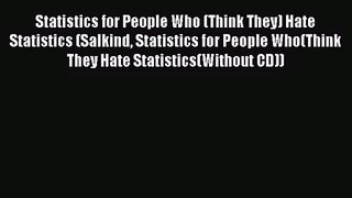 (PDF Download) Statistics for People Who (Think They) Hate Statistics (Salkind Statistics for
