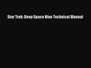 (PDF Download) Star Trek: Deep Space Nine Technical Manual PDF