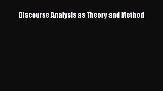 (PDF Download) Discourse Analysis as Theory and Method Read Online