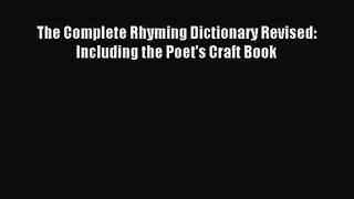 (PDF Download) The Complete Rhyming Dictionary Revised: Including the Poet's Craft Book Read