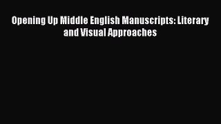 (PDF Download) Opening Up Middle English Manuscripts: Literary and Visual Approaches PDF