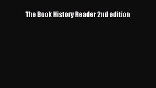 (PDF Download) The Book History Reader 2nd edition Read Online