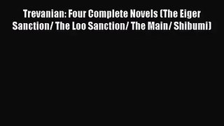 (PDF Download) Trevanian: Four Complete Novels (The Eiger Sanction/ The Loo Sanction/ The Main/