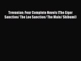 (PDF Download) Trevanian: Four Complete Novels (The Eiger Sanction/ The Loo Sanction/ The Main/