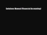 Solutions Manual (Financial Accounting) Read Online PDF