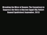 [PDF Download] [Breaking the Miror of Heaven: The Conspiracy to Suppress the Voice of Ancient