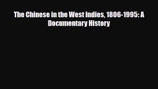 [PDF Download] The Chinese in the West Indies 1806-1995: A Documentary History [Download] Full