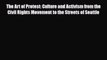 [PDF Download] The Art of Protest: Culture and Activism from the Civil Rights Movement to the